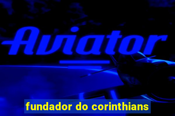 fundador do corinthians